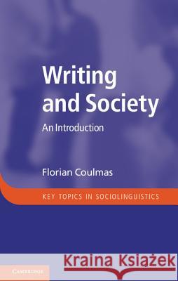 Writing and Society: An Introduction Florian Coulmas 9781107016422 Cambridge University Press - książka