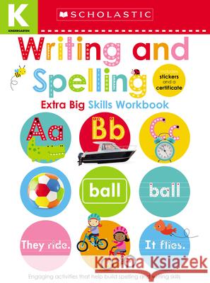 Writing and Spelling Kindergarten Workbook: Scholastic Early Learners (Extra Big Skills Workbook) Scholastic Early Learners 9781338531879 Scholastic Inc. - książka