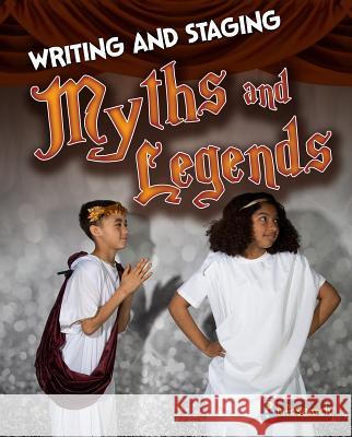 Writing and Staging Myths and Legends Charlotte Guillain 9781484627723 Heinemann Educational Books - książka