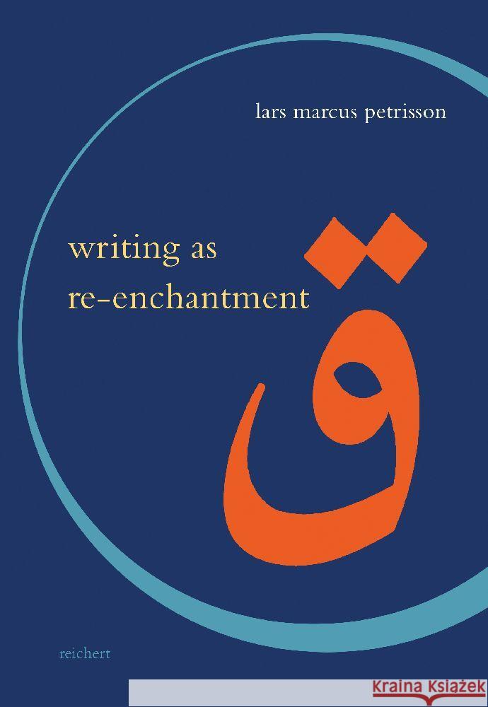 Writing as Re-enchantment: The Arabic and Turkish Novel's Neo-Sufi Response to Secular Modernity  9783752006971 Reichert - książka