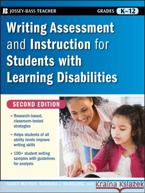 Writing Assessment and Instruction for Students with Learning Disabilities, Grades K-12 Mather, Nancy 9780470230794 Jossey-Bass - książka