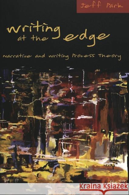 Writing at the Edge: Narrative and Writing Process Theory Steinberg, Shirley R. 9780820467856 Peter Lang Publishing Inc - książka