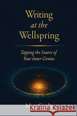 Writing at the Wellspring Cardin, Matt 9798993209708 Deep Current Press - książka