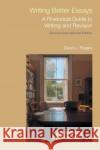 Writing Better Essays: A Rhetorical Guide to Writing and Revision David L Rogers 9781781798331 Equinox Publishing Ltd
