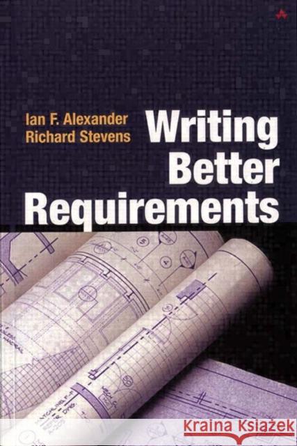 Writing Better Requirements: Writing Better Requirements Richard Stevens 9780321131638 Pearson Education (US) - książka