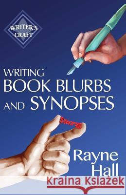 Writing Book Blurbs and Synopses: Professional Techniques for Fiction Authors Rayne Hall 9781537280677 Createspace Independent Publishing Platform - książka