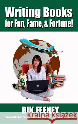 Writing Books for Fun, Fame, and Fortune! Rik Feeney 9781935683070 Richardson Publishing - książka