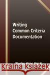 Writing Common Criteria Documentation MR Wesley Hisao Higaki Mrs Naomi Higaki MS Yukie Higaki 9781500411220 Createspace