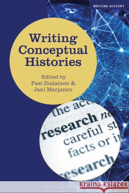 Writing Conceptual Histories Jani Marjanen Heiko Feldner Pasi Ihalainen 9781350287181 Bloomsbury Academic - książka