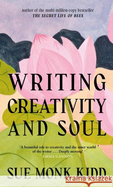 Writing Creativity and Soul Sue Monk Kidd 9781837265008 Canongate Books - książka