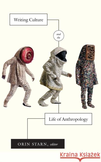 Writing Culture and the Life of Anthropology Orin Starn 9780822358626 Duke University Press - książka
