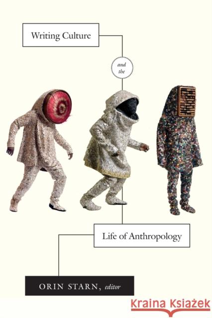 Writing Culture and the Life of Anthropology Orin Starn 9780822358732 Duke University Press - książka