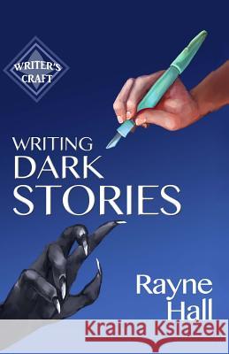 Writing Dark Stories Rayne Hall 9781499324891 Createspace - książka