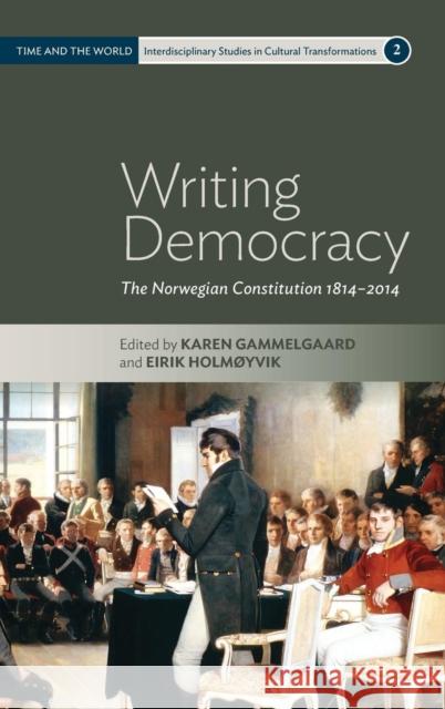 Writing Democracy: The Norwegian Constitution 1814-2014 Karen Gammelgaard, Eirik Holmøyvik 9781782385042 Berghahn Books - książka