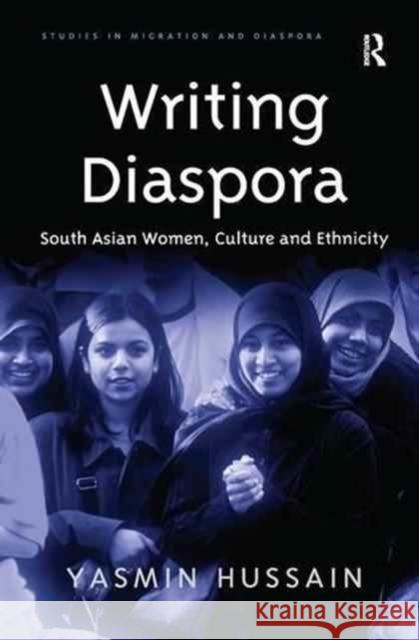 Writing Diaspora: South Asian Women, Culture and Ethnicity Yasmin Hussain 9781138270916 Routledge - książka