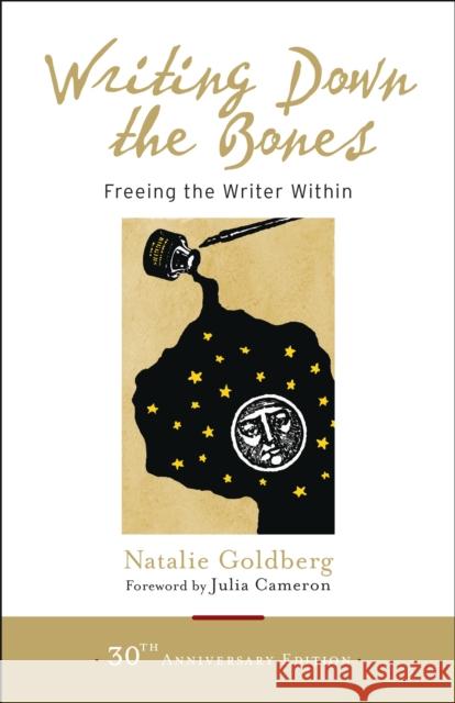 Writing Down the Bones: Freeing the Writer Within Natalie Goldberg 9781611803082 Shambhala Publications Inc - książka