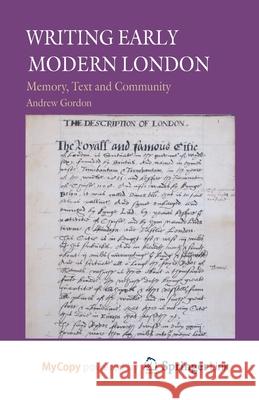 Writing Early Modern London: Memory, Text and Community A. Gordon 9781349451661 Palgrave MacMillan - książka