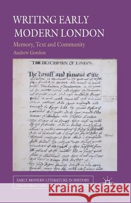 Writing Early Modern London: Memory, Text and Community Gordon, A. 9781349451678 Palgrave Macmillan - książka