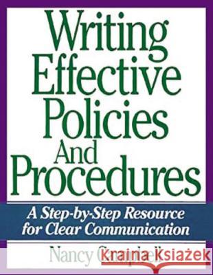 Writing Effective Policies and Procedures: A Step-By-Step Resource for Clear Communication Nancy J. Campbell 9780814438992 Amacom - książka