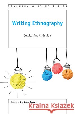 Writing Ethnography Jessica Smart 9789463003797 Sense Publishers - książka