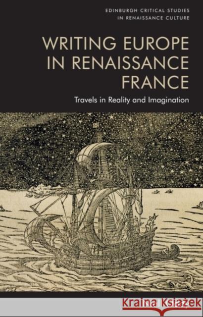 Writing Europe in Renaissance France: Travels in Reality and Imagination Niall (Associate Lecturer, The Open University) Oddy 9781399522625 Edinburgh University Press - książka