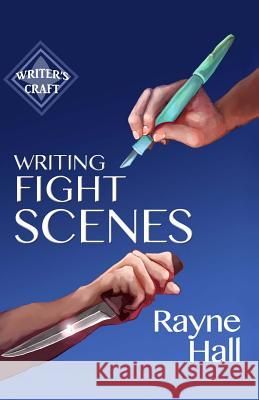 Writing Fight Scenes Rayne Hall 9781507891407 Createspace - książka