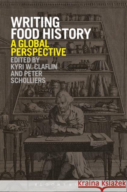 Writing Food History: A Global Perspective Claflin, Kyri W. 9781847888099  - książka