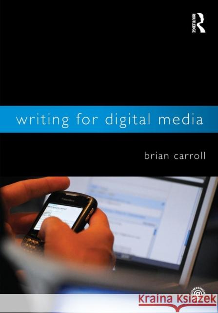 Writing for Digital Media Brian Carroll 9780415992015  - książka