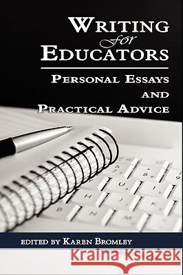 Writing for Educators: Personal Essays and Practical Advice (Hc) Bromley, Karen 9781607521044 Information Age Publishing - książka