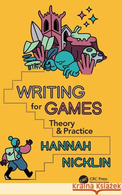 Writing for Games: Theory and Practice Hannah Nicklin 9781032023069 CRC Press - książka