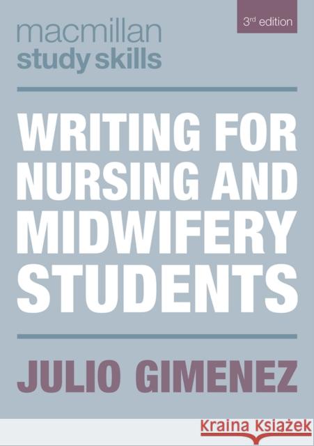 Writing for Nursing and Midwifery Students Gimenez, Julio 9781137531186 Bloomsbury Publishing PLC - książka