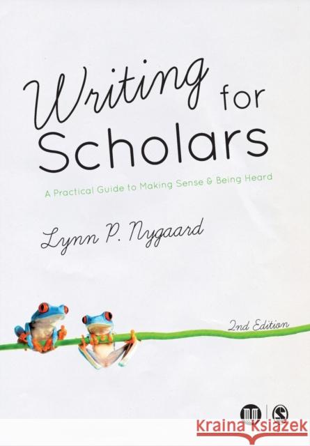 Writing for Scholars: A Practical Guide to Making Sense & Being Heard Lynn Nygaard 9781446282540 Sage Publications Ltd - książka