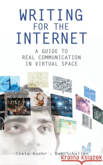 Writing for the Internet: A Guide to Real Communication in Virtual Space Baehr, Craig 9780313376948 Greenwood Press - książka