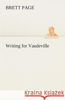 Writing for Vaudeville Brett Page 9783849513931 Tredition Classics - książka