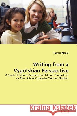 Writing from a Vygotskian Perspective Theresa Moore 9783639182446 VDM Verlag - książka