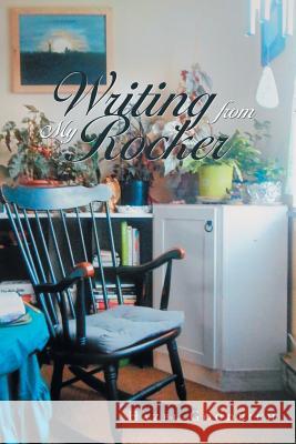 Writing from My Rocker Hazel Goodrich 9781796030396 Xlibris Us - książka
