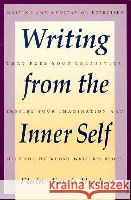 Writing from the Inner Self Elaine Farris Hughes 9780062720238 HarperCollins Publishers - książka