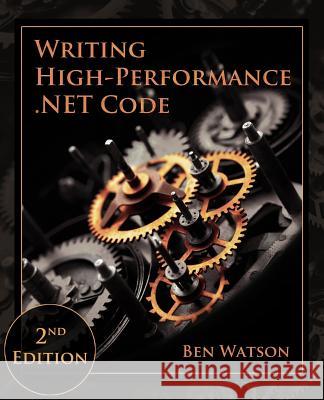 Writing High-Performance .NET Code Morrison, Vance 9780990583455 Ben Watson - książka