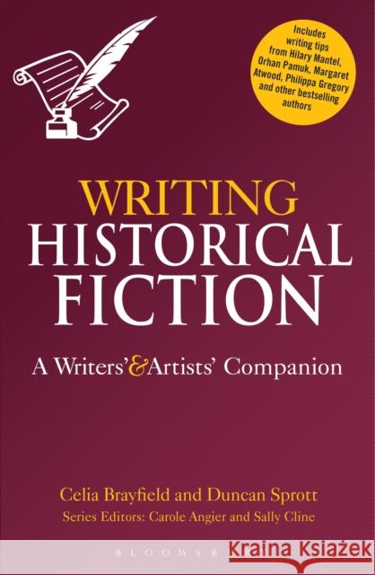 Writing Historical Fiction: A Writers' and Artists' Companion Brayfield, Celia 9781780937854 Bloomsbury Academic - książka