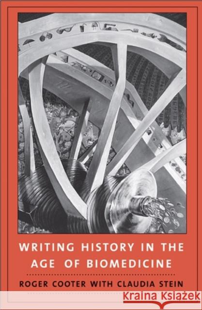 Writing History in the Age of Biomedicine Roger Cooter 9780300186635  - książka