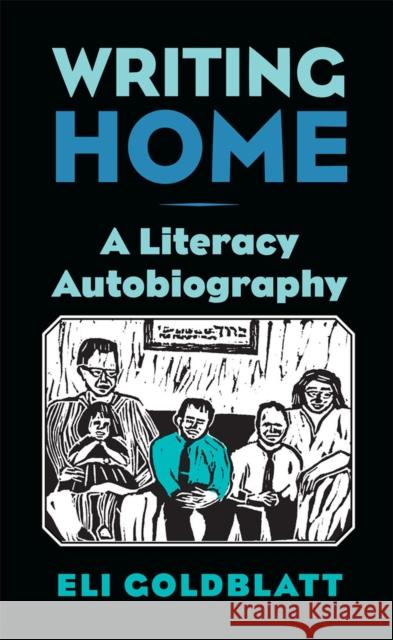 Writing Home: A Literacy Autobiography Goldblatt, Eli 9780809330850 Southern Illinois University Press - książka