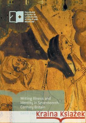 Writing Illness and Identity in Seventeenth-Century Britain Thorley, David 9781349955152 Palgrave Macmillan - książka