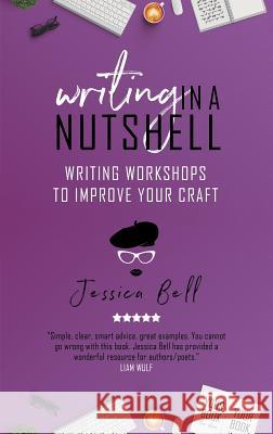 Writing in a Nutshell: Writing Workshops to Improve Your Craft Jessica Bell 9781925417869 Vine Leaves Press - książka
