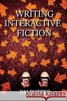 Writing Interactive Fiction DM Potter 9781539501152 Createspace Independent Publishing Platform - książka