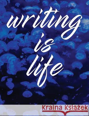 Writing Is Life: Vol. 2 Angel B 9781790968466 Independently Published - książka