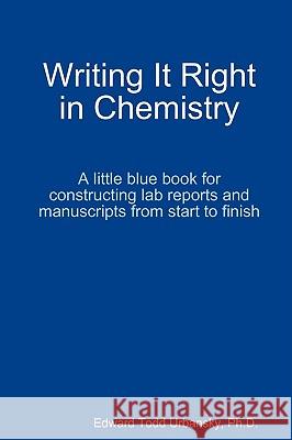 Writing It Right in Chemistry - A Little Blue Book Edward Urbansky 9781435713475 Lulu.com - książka