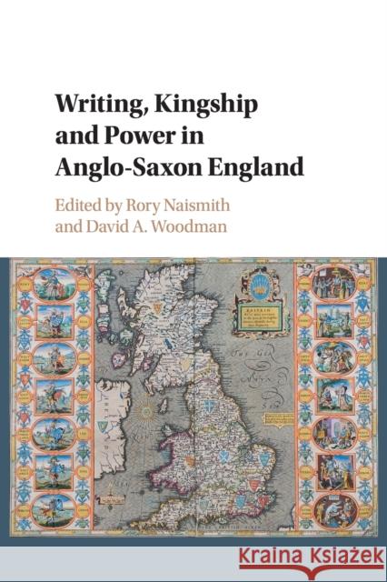 Writing, Kingship and Power in Anglo-Saxon England Rory Naismith David A. Woodman 9781108744782 Cambridge University Press - książka