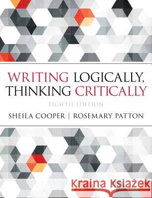 Writing Logically, Thinking Critically Cooper, Sheila 9780321926524 Longman Publishing Group - książka