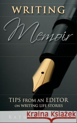 Writing Memoir: tips from an editor on writing life stories Stewart, Kathy 9780980815382 Authors' Ally - książka