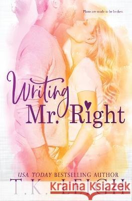 Writing Mr. Right T. K. Leigh 9780998659664 Tracy Kellam - książka